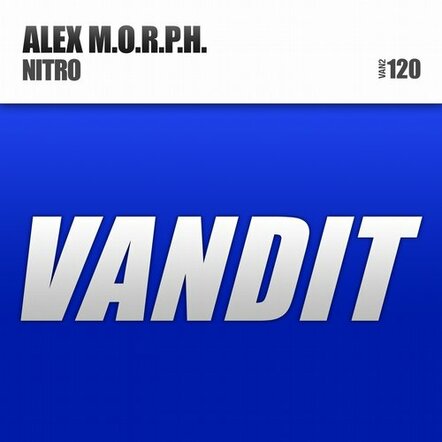 [Single] Alex MORPH - Nitro - Out Now On VANDIT Records